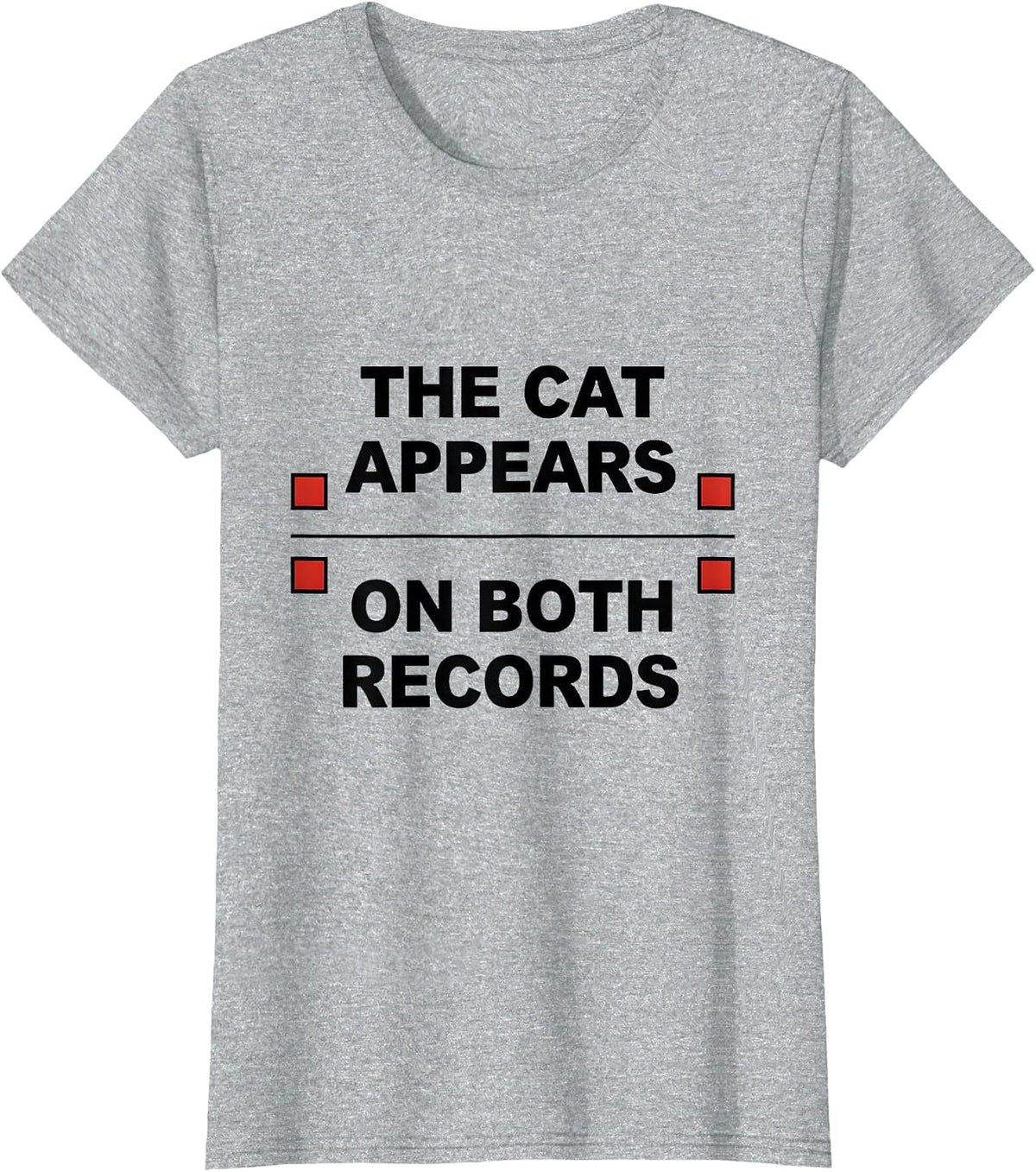 Women's The Cat Appears On Both Records Funny Physics Nerd Humor T-Shirt - Heather Grey