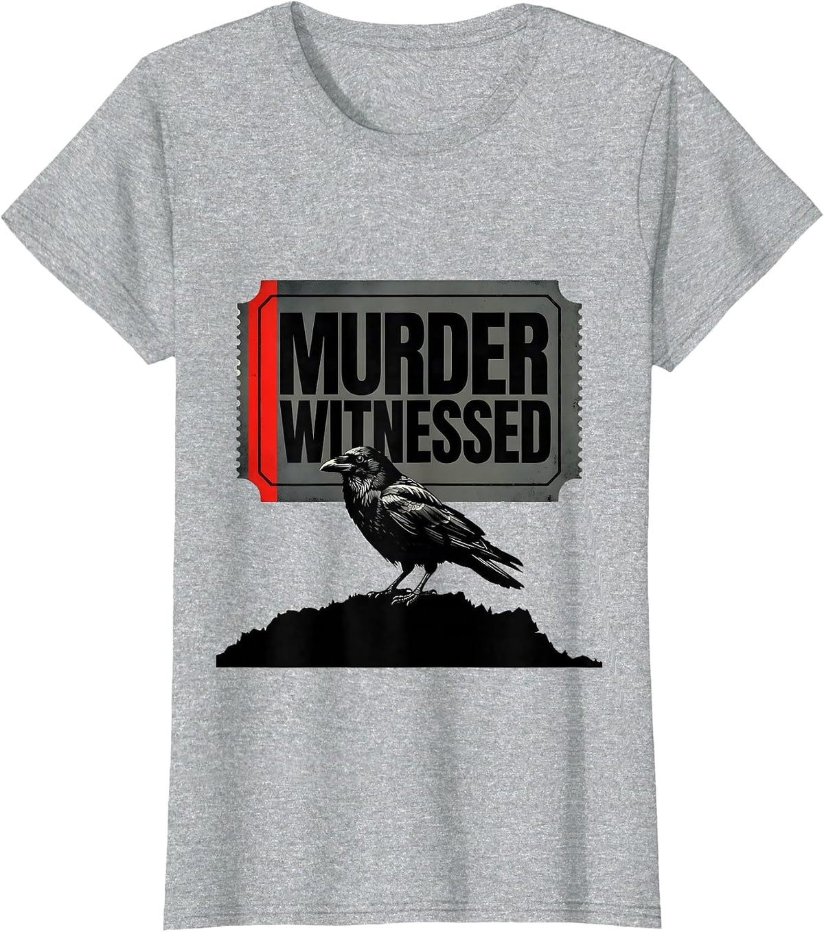 Women's Murder Witnessed Dark Humor Crow Raven Bird Lover T-Shirt - Heather Grey