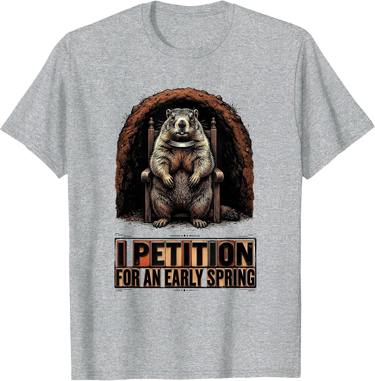 Men's I Petition For An Early Spring Funny Groundhog Day Weather T-Shirt - Heather Grey