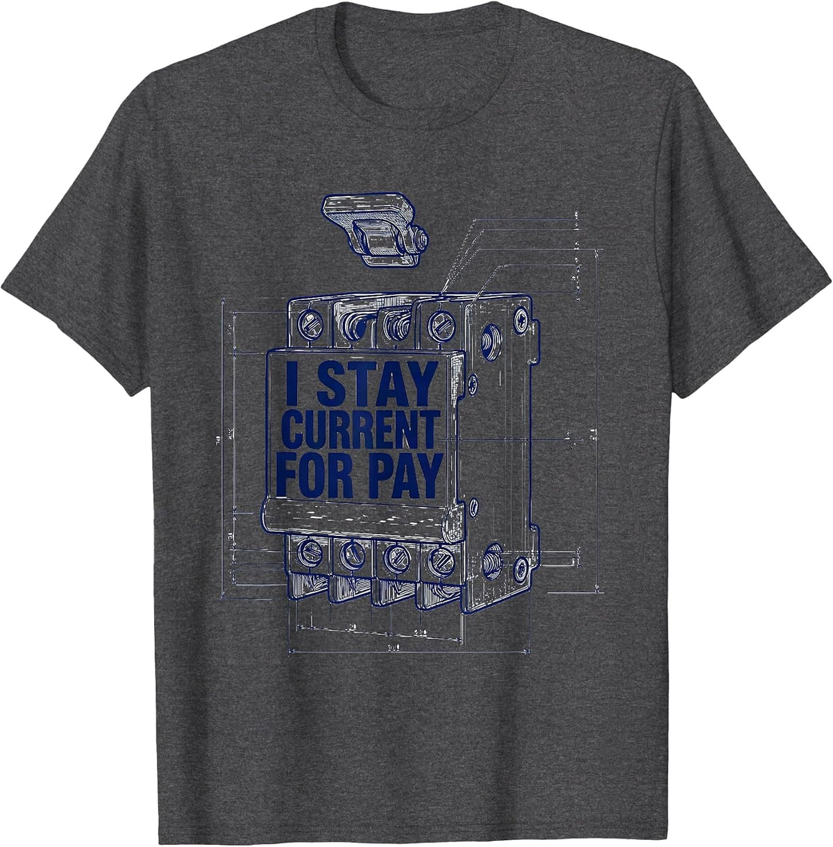 Men's I Stay Current For Pay Funny Electrician Lineman Gift T-Shirt - Dark Heather Grey