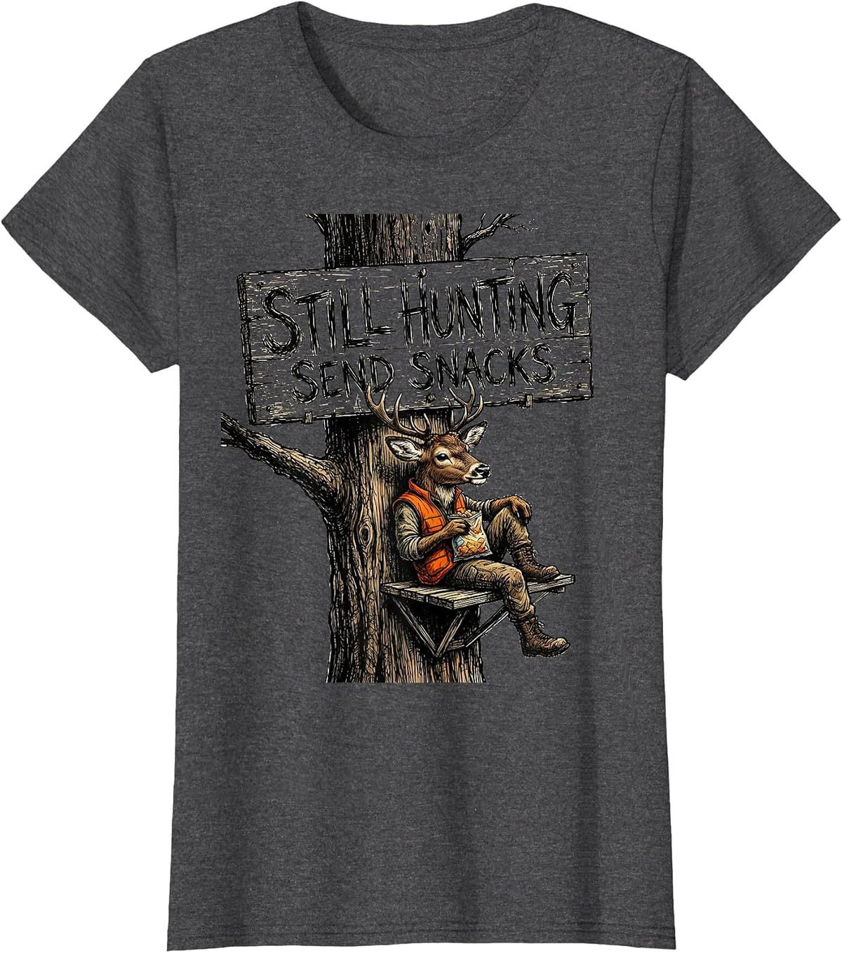 Women's Still Hunting Send Snacks Funny Hunting Design T-Shirt - Dark Heather Grey