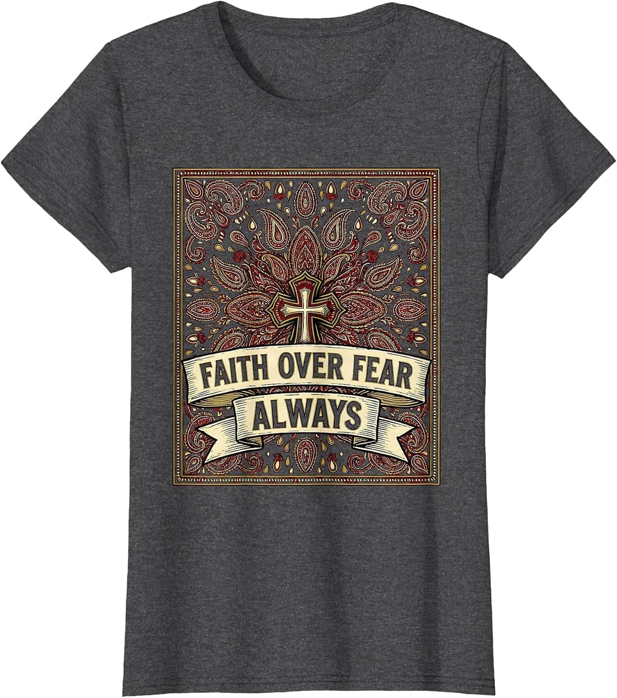 Women's Faith Over Fear Always Inspirational Design T-Shirt - Dark Heather Grey