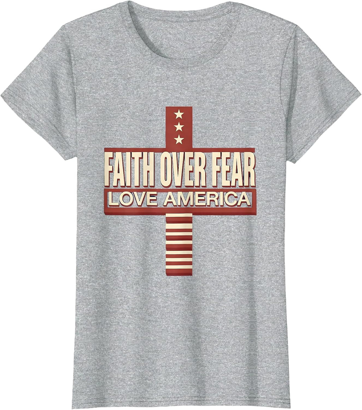 Faith Over Fear Love America Christian Patriotic Cross T-Shirt - Heather Grey