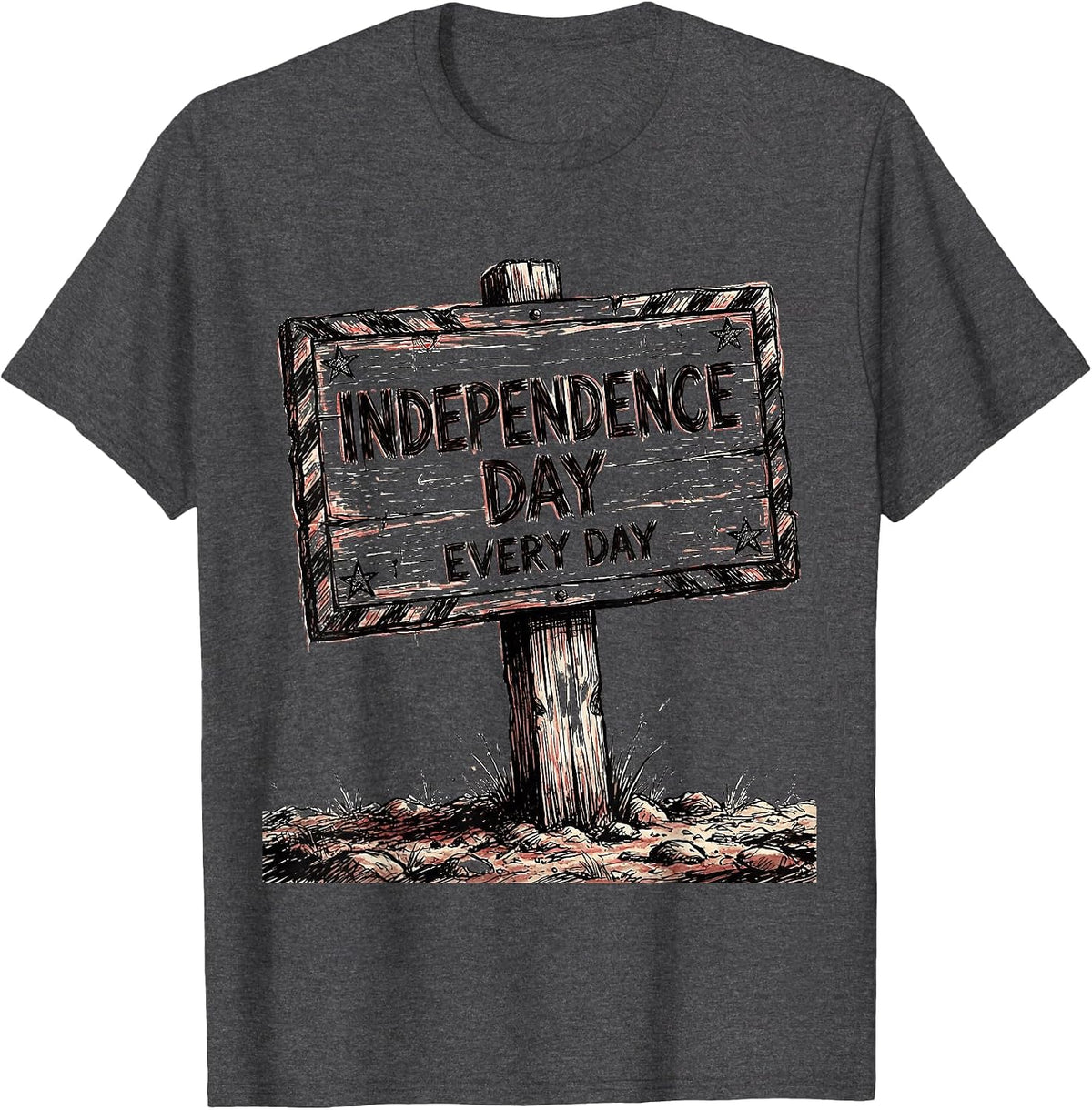 Independence Day Every Day Fourth of July Design T-Shirt - Dark Heather Grey
