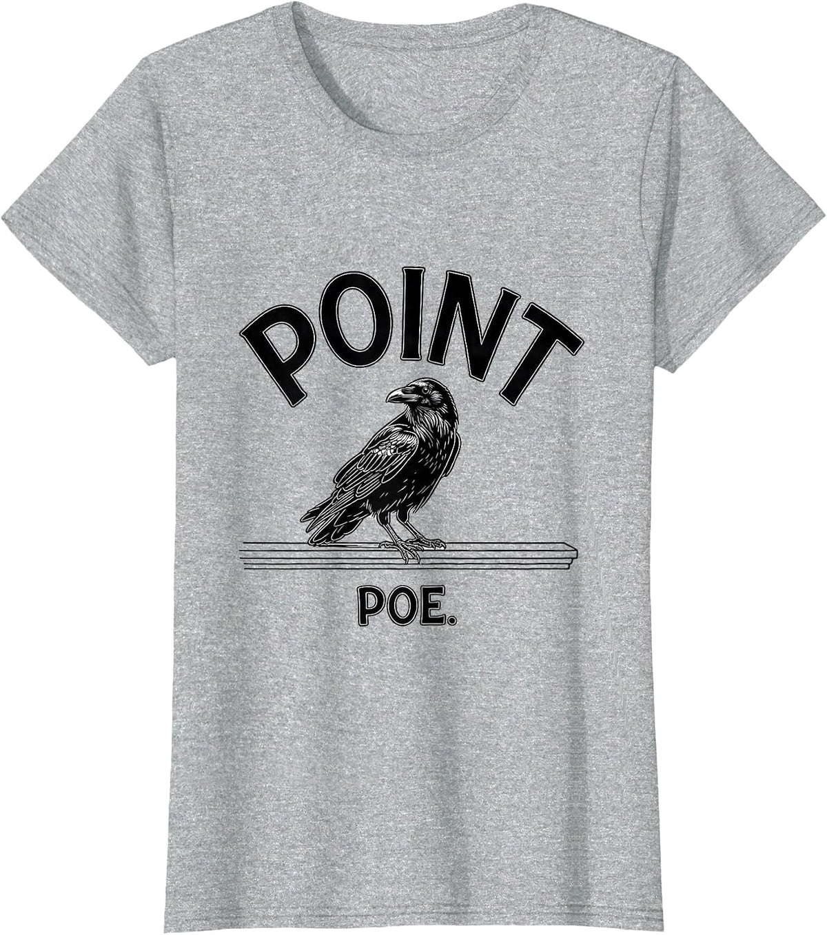 Women's Point, Poe Gothic Literary Humor Raven Edgar Allan Poe Fan T-Shirt - Heather Grey