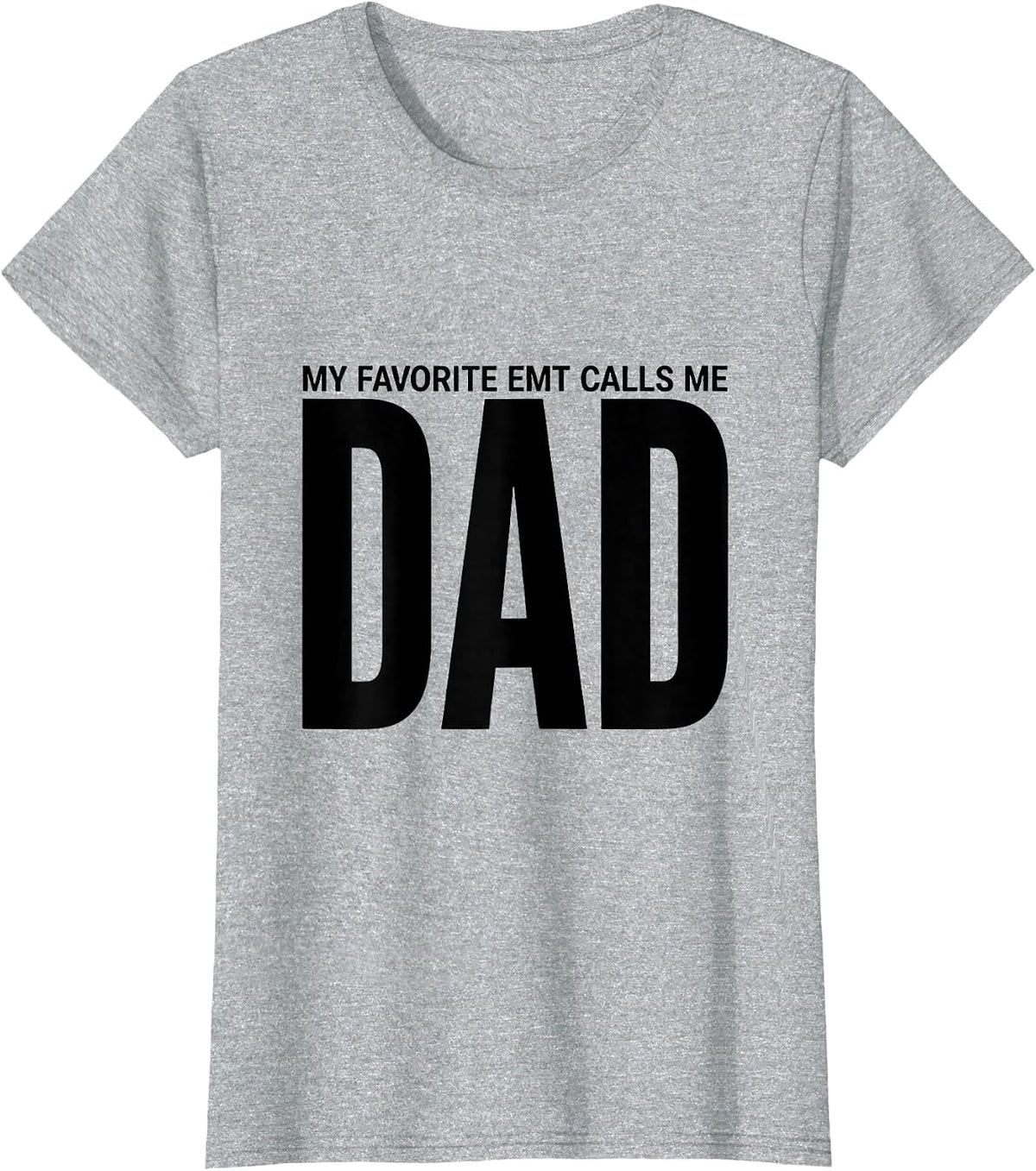 Women's My Favorite EMT Calls Me Dad First Responder Family Hero T-Shirt - Heather Grey