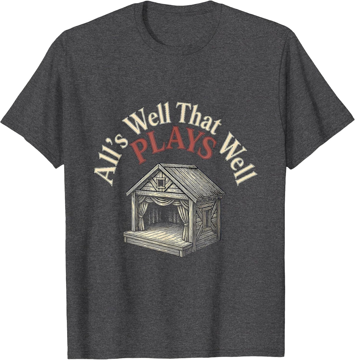 Men's All's Well That Plays Well Vintage Shakespeare Literary T-Shirt - Dark Heather Grey