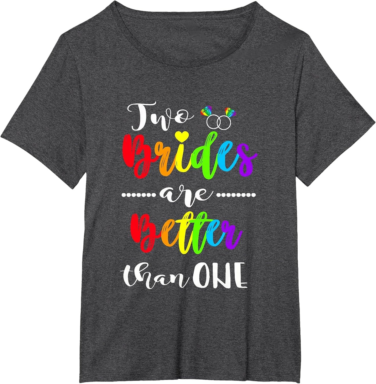 Two Brides are Better Than One Shirt Lesbian Pride LGBT Tee T-Shirt - Dark Heather Grey