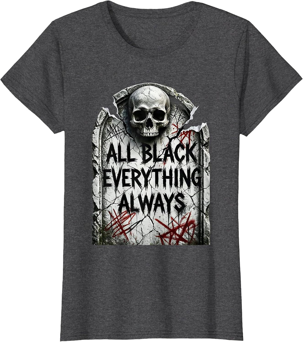 Women's All Black Everything Always Gothic Dark Aesthetic T-Shirt - Dark Heather Grey