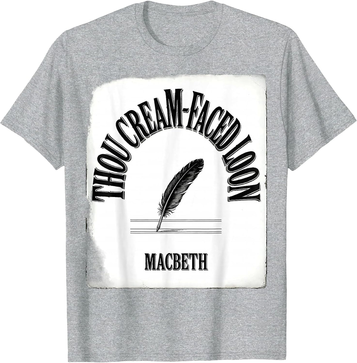 Men's Thou Cream-Faced Loon Macbeth Funny Shakespeare Literary T-Shirt - Heather Grey