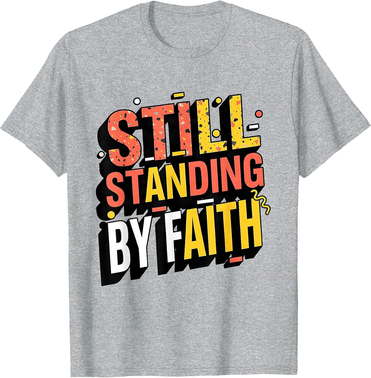 Men's Still Standing By Faith Over Fear Graphic Design T-Shirt - Heather Grey