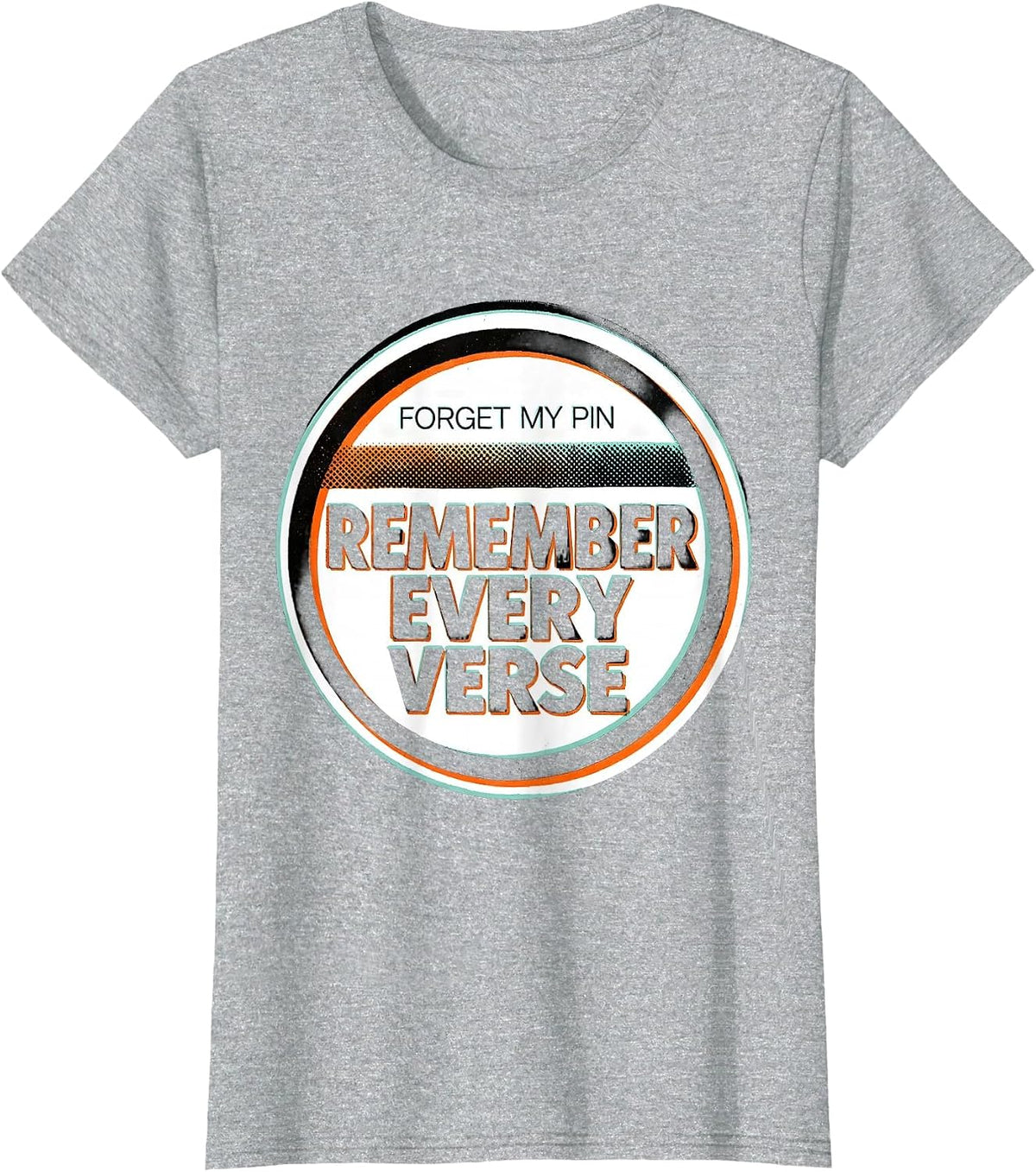 Forget My PIN, Remember Every Verse Funny Music Lover Song T-Shirt - Heather Grey