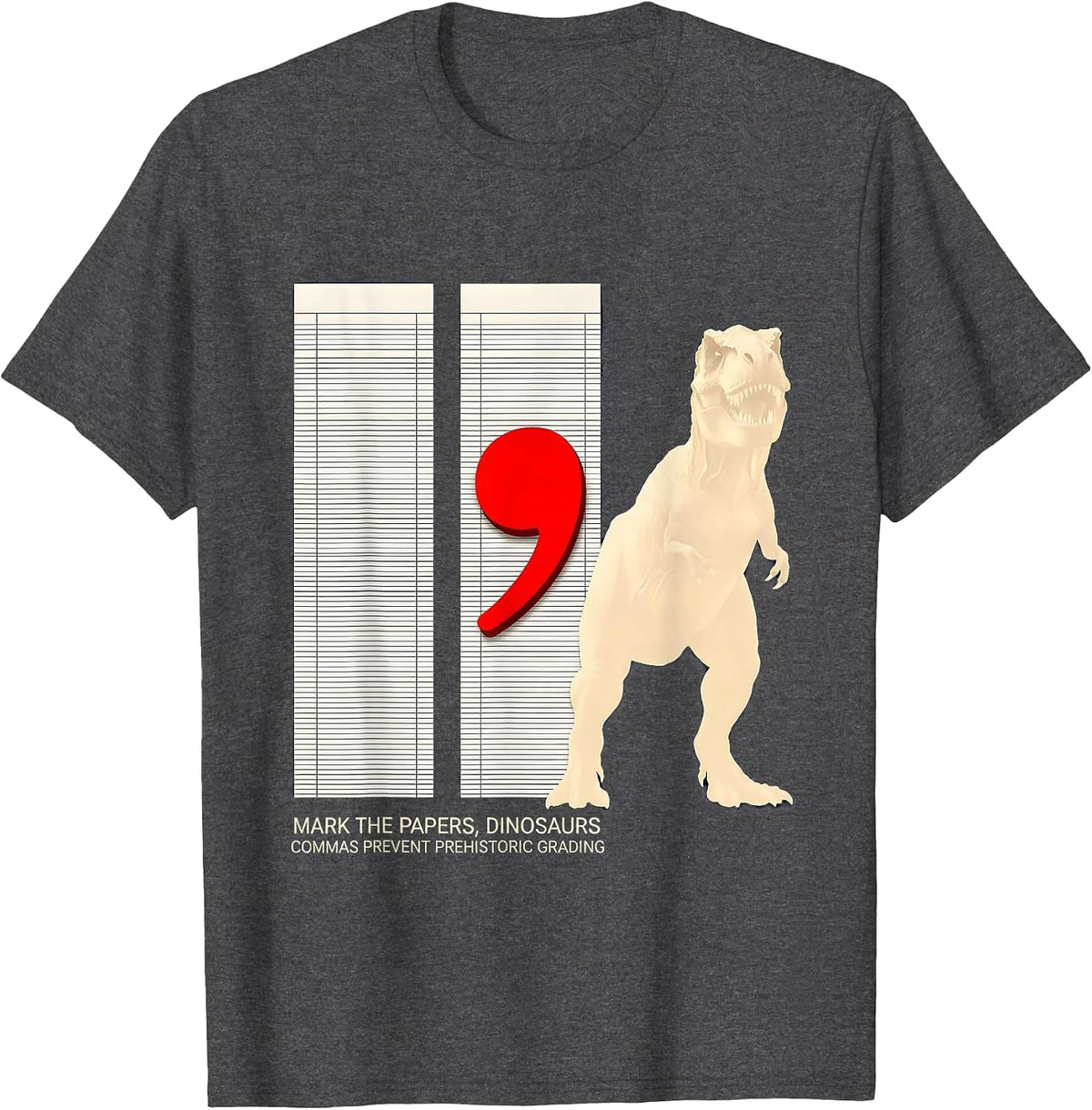 Mark the Papers Dinosaurs Commas Prevent Prehistoric Grading T-Shirt - Dark Heather Grey