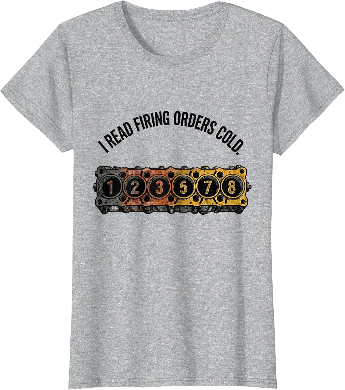 Women's I Read Firing Orders Cold Funny Mechanic Car Engine T-Shirt - Heather Grey