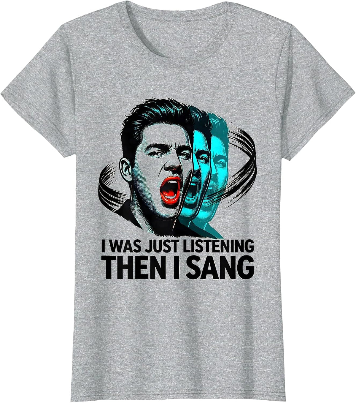 Women's I Was Just Listening — Then I Sang Funny Musical Theatre T-Shirt - Heather Grey
