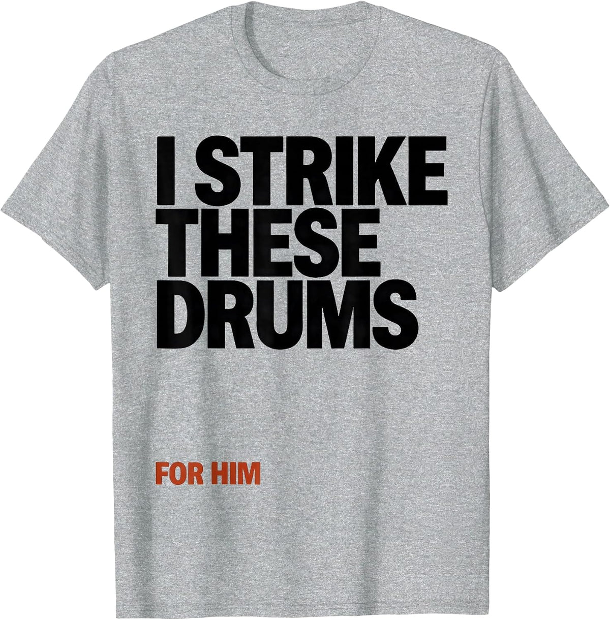 Men's I Strike These Drums For Him Faith-Affirming Christian T-Shirt - Heather Grey