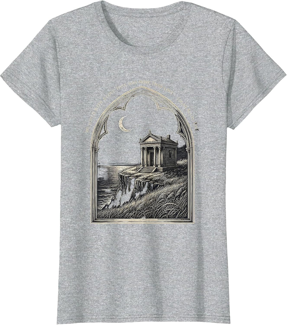 Women's We Loved With A Love Edgar Allan Poe Gothic Literature Fan T-Shirt - Heather Grey