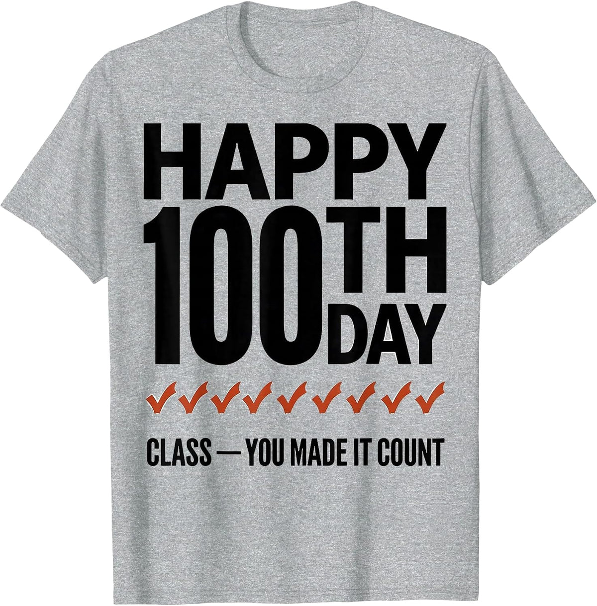 Men's Happy 100th Day, Class — You Made It Count Teacher T-Shirt - Heather Grey