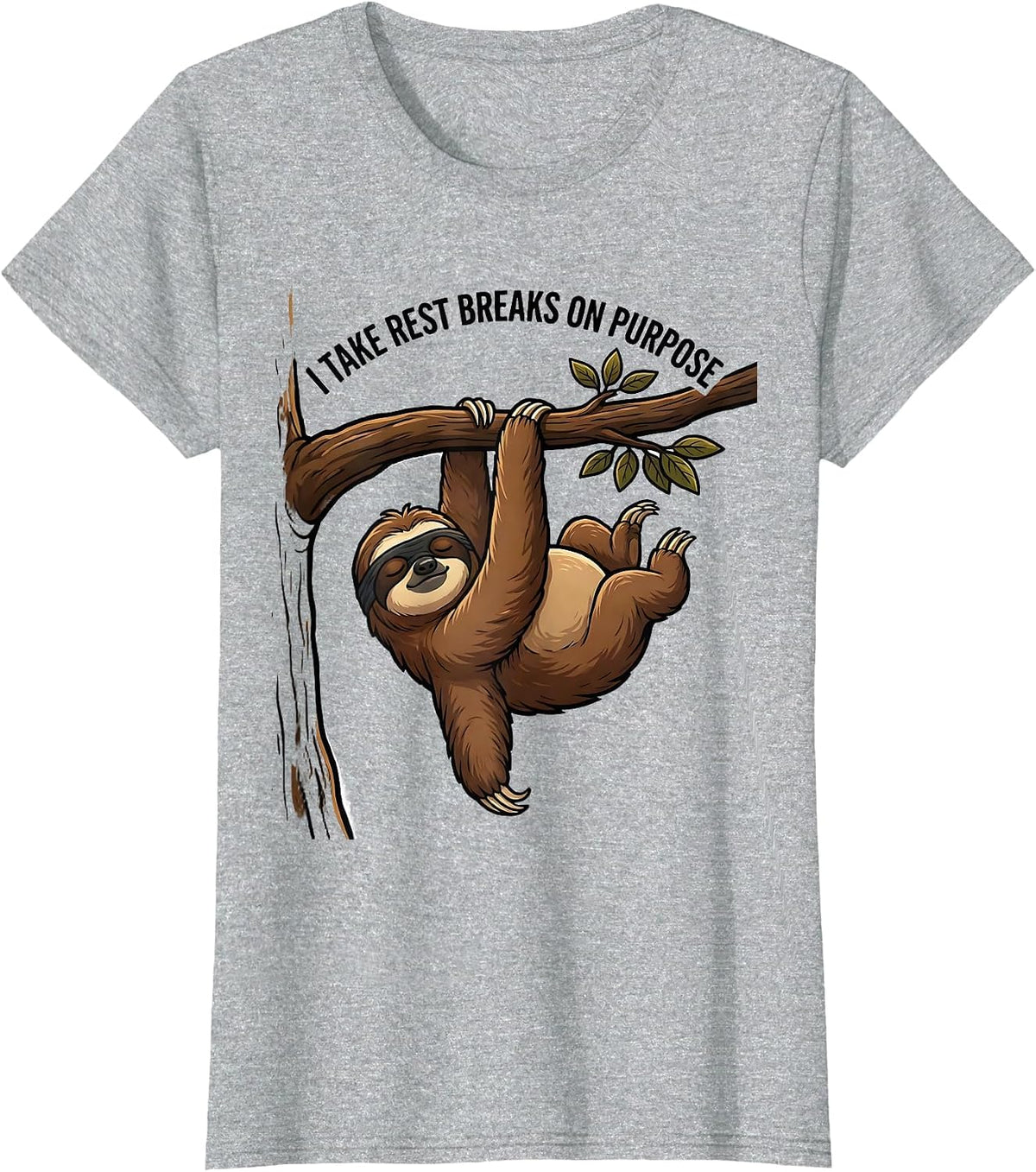 I Take Rest Breaks On Purpose Funny Sloth Lover Gift T-Shirt - Heather Grey