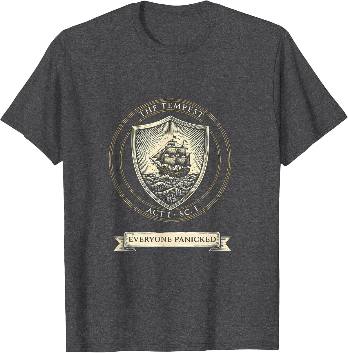 Men's The Tempest, Act I, Scene I: Everyone Panicked Literary T-Shirt - Dark Heather Grey