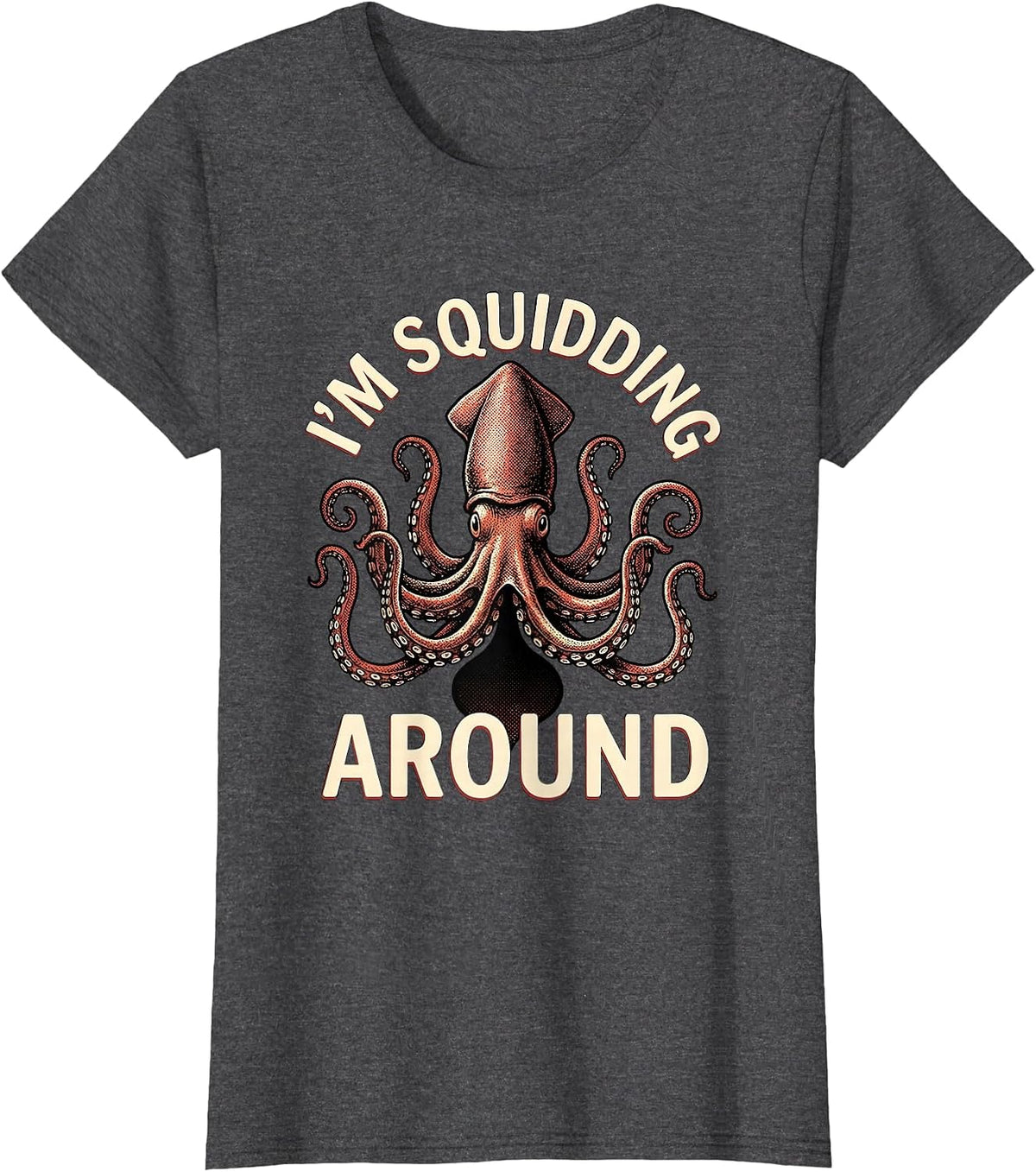 Women's I'm Squidding Around Funny Octopus Lover Vintage Sea Monster T-Shirt - Dark Heather Grey