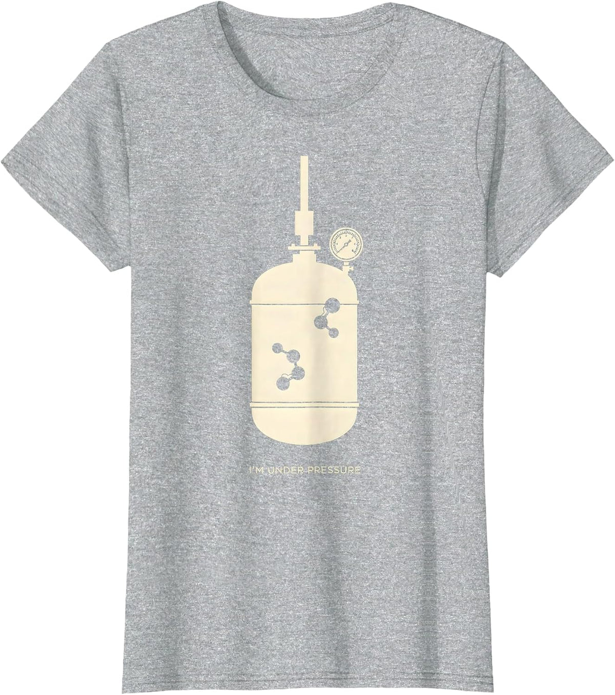 Women's I'm Under Pressure Funny Chemistry Science Teacher Gift T-Shirt - Heather Grey