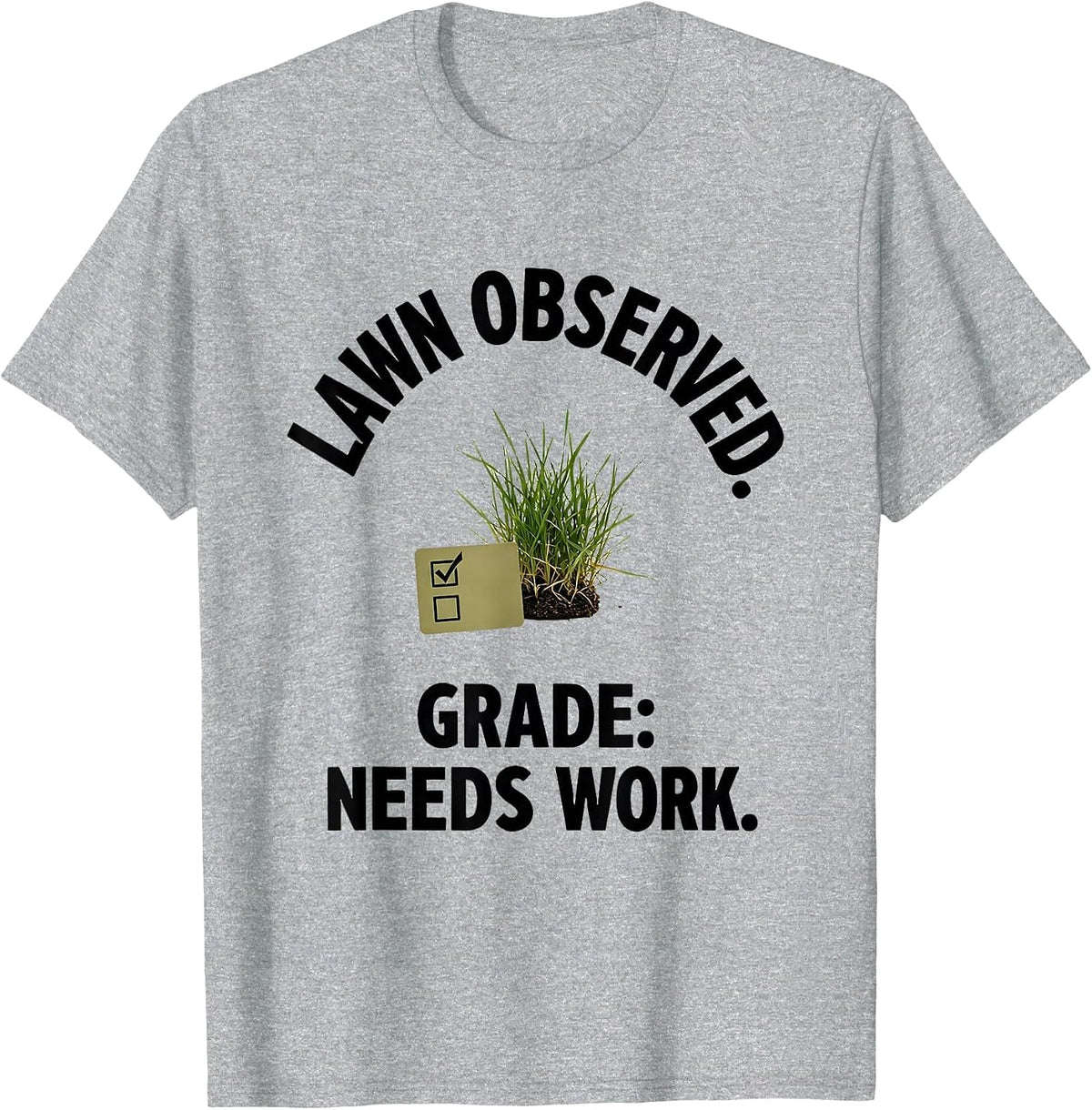 Men's Lawn Observed Grade Needs Work Funny Lawn Mower Dad Gift T-Shirt - Heather Grey