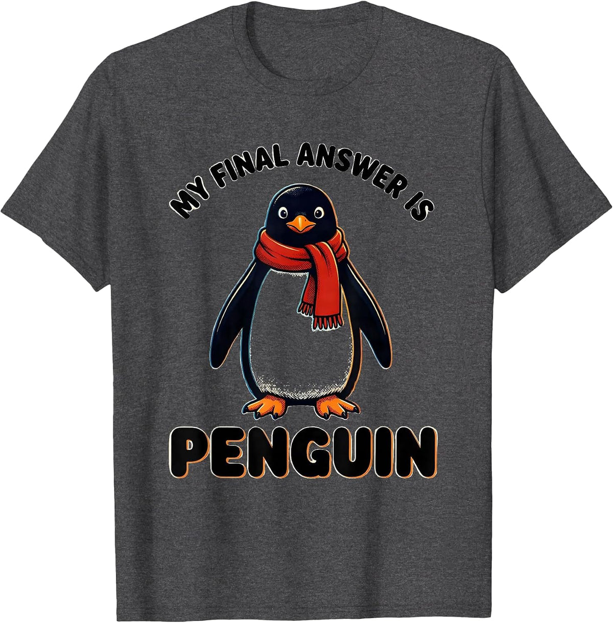 My Final Answer Is Penguin Funny Penguin Lover Christmas T-Shirt - Dark Heather Grey