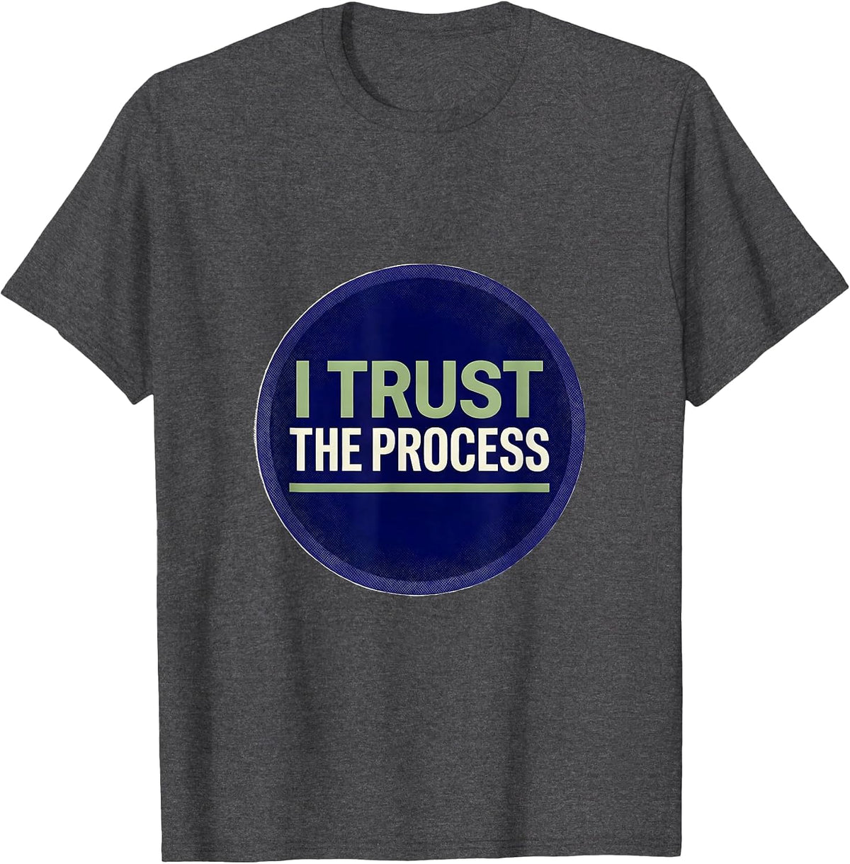 I Trust the Process Motivational Teacher Growth Mindset T-Shirt - Dark Heather Grey