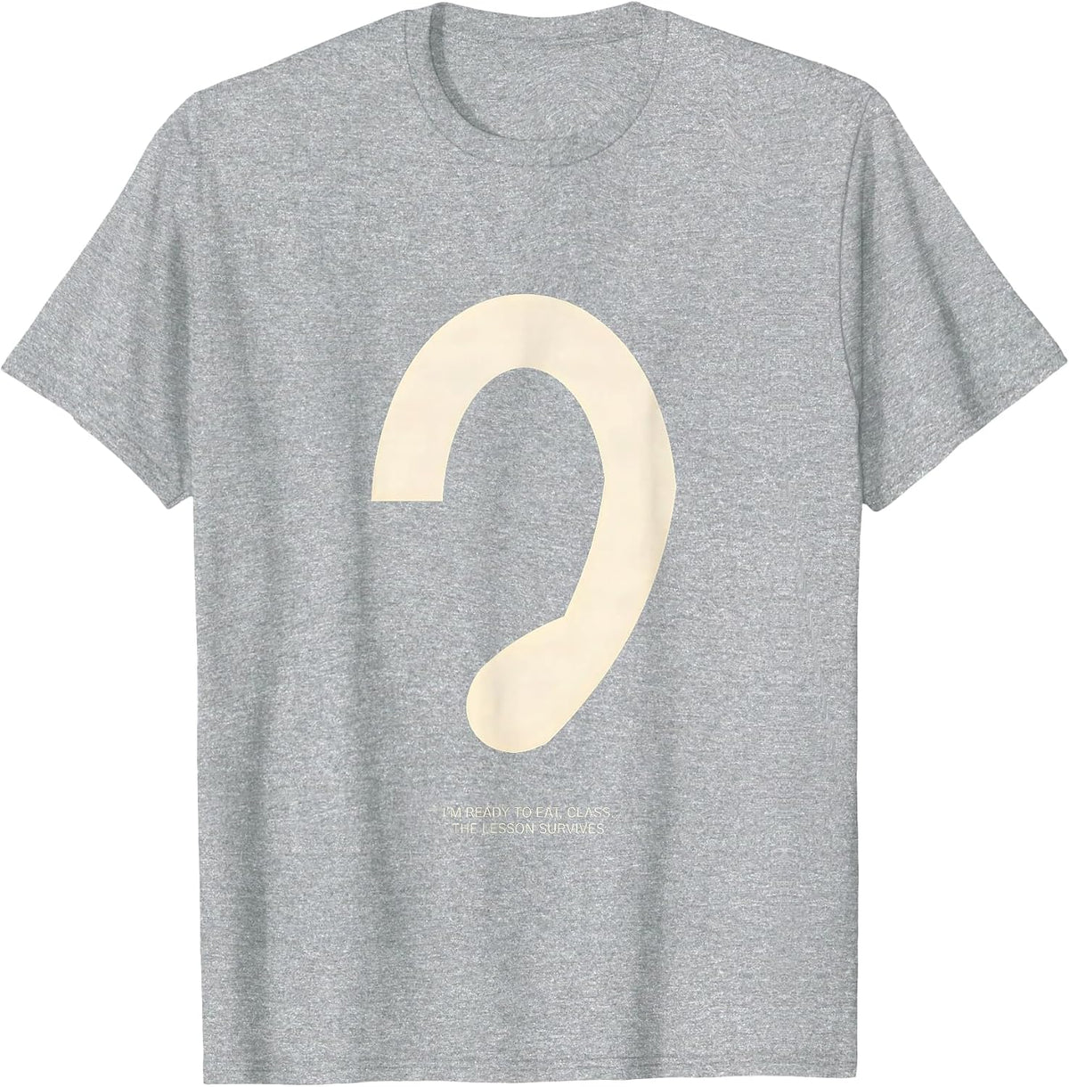 Men's I'm Ready To Eat, Class The Lesson Survives Funny T-Shirt - Heather Grey