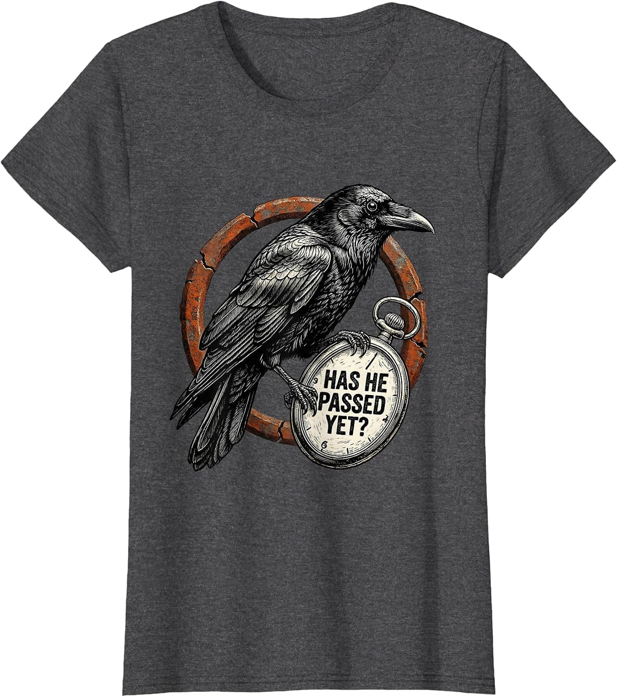 Women's Has He Passed Yet Dark Humor Crow Raven Bird Gothic T-Shirt - Dark Heather Grey