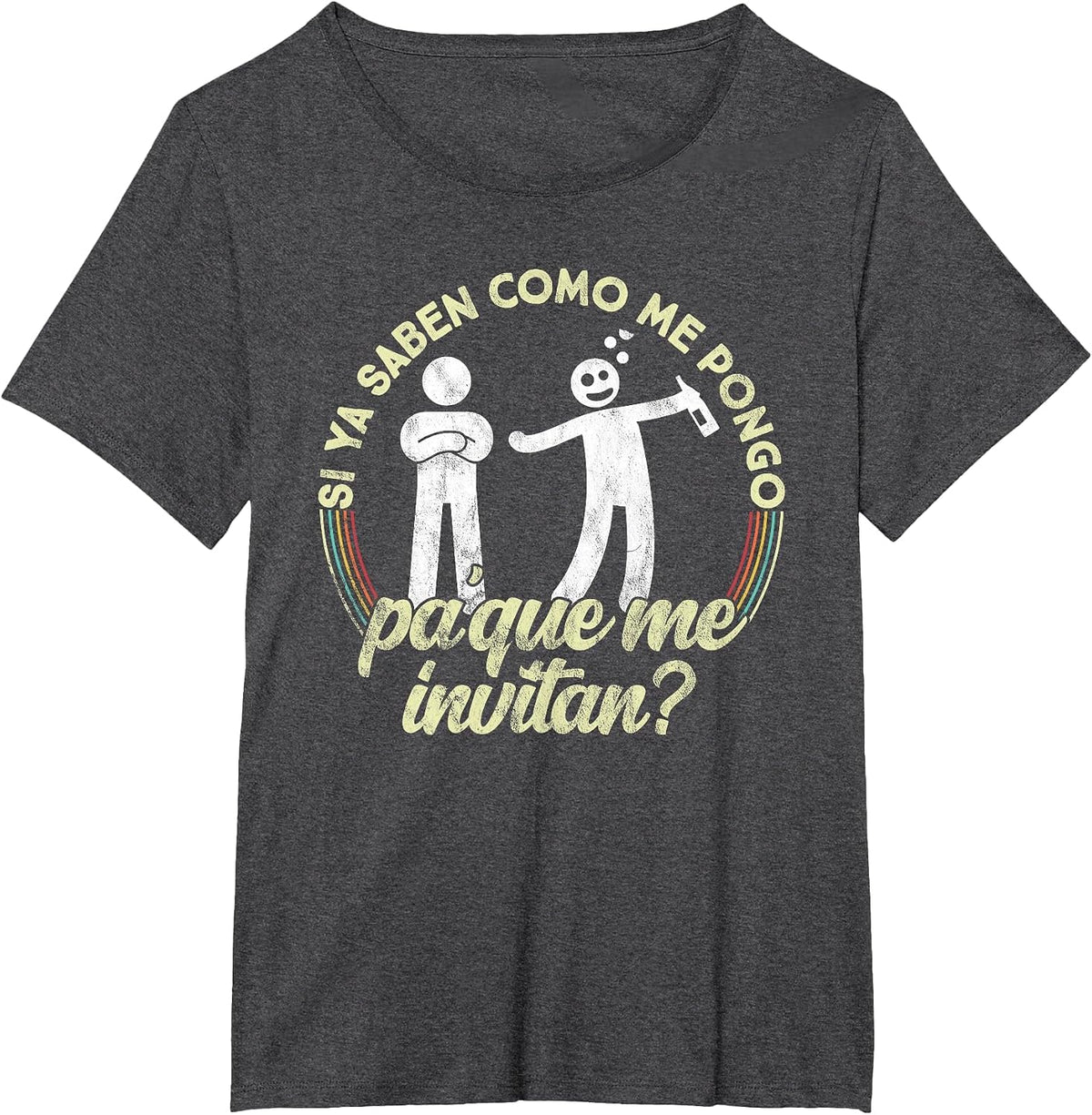Si ya saben Como me Pongo pa que me invitan - Funny T-Shirt - Dark Heather Grey