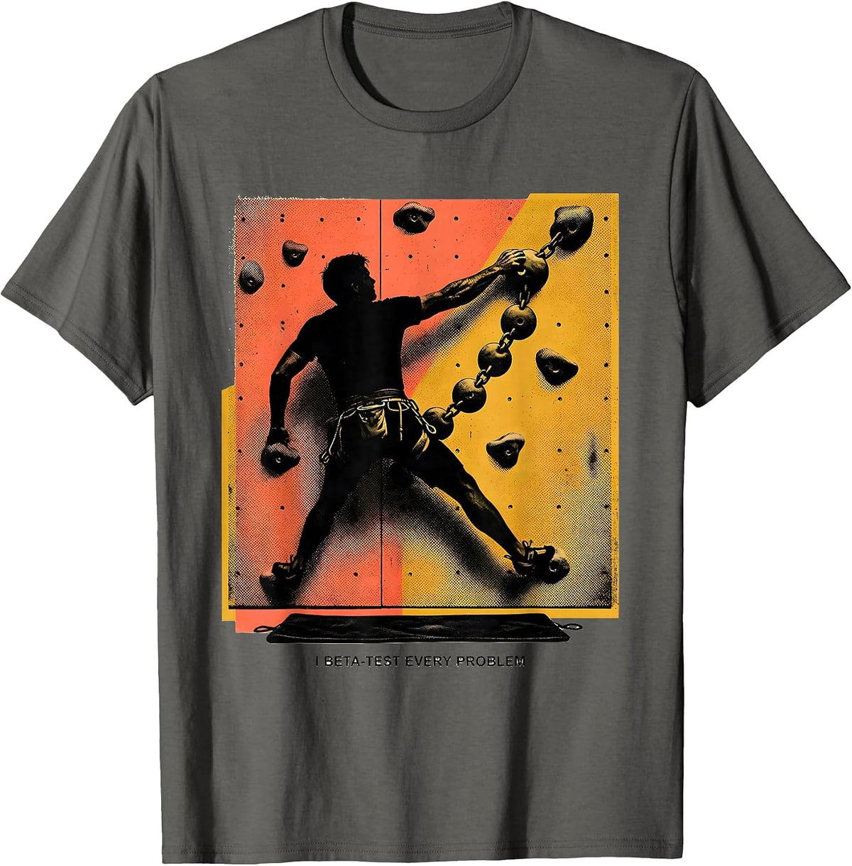 Men's I Beta-Test Every Problem Funny Rock Climber Bouldering Gift T-Shirt - Asphalt Grey