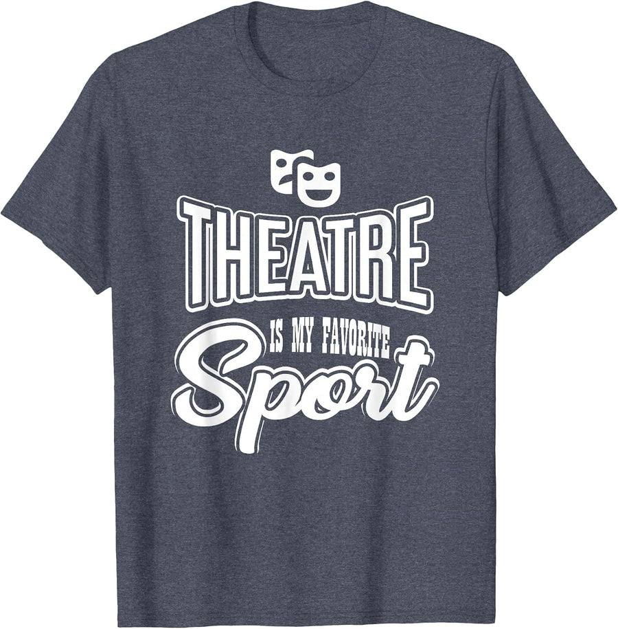 Acting T Shirt - Theater is My Favorite Sport T-Shirt - Heather Blue