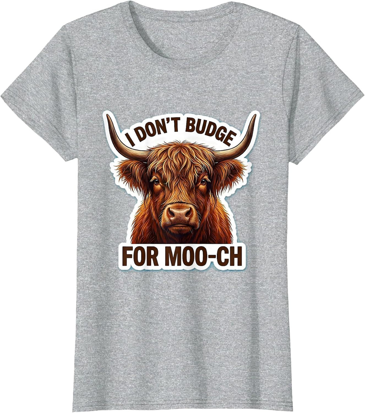 Women's I Don't Budge For Moo-ch Funny Highland Cow Animal Lover T-Shirt - Heather Grey