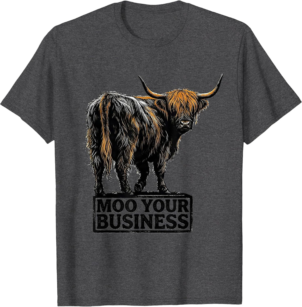 Moo Your Business Funny Highland Cow Farm Humor Farm Animal T-Shirt - Dark Heather Grey