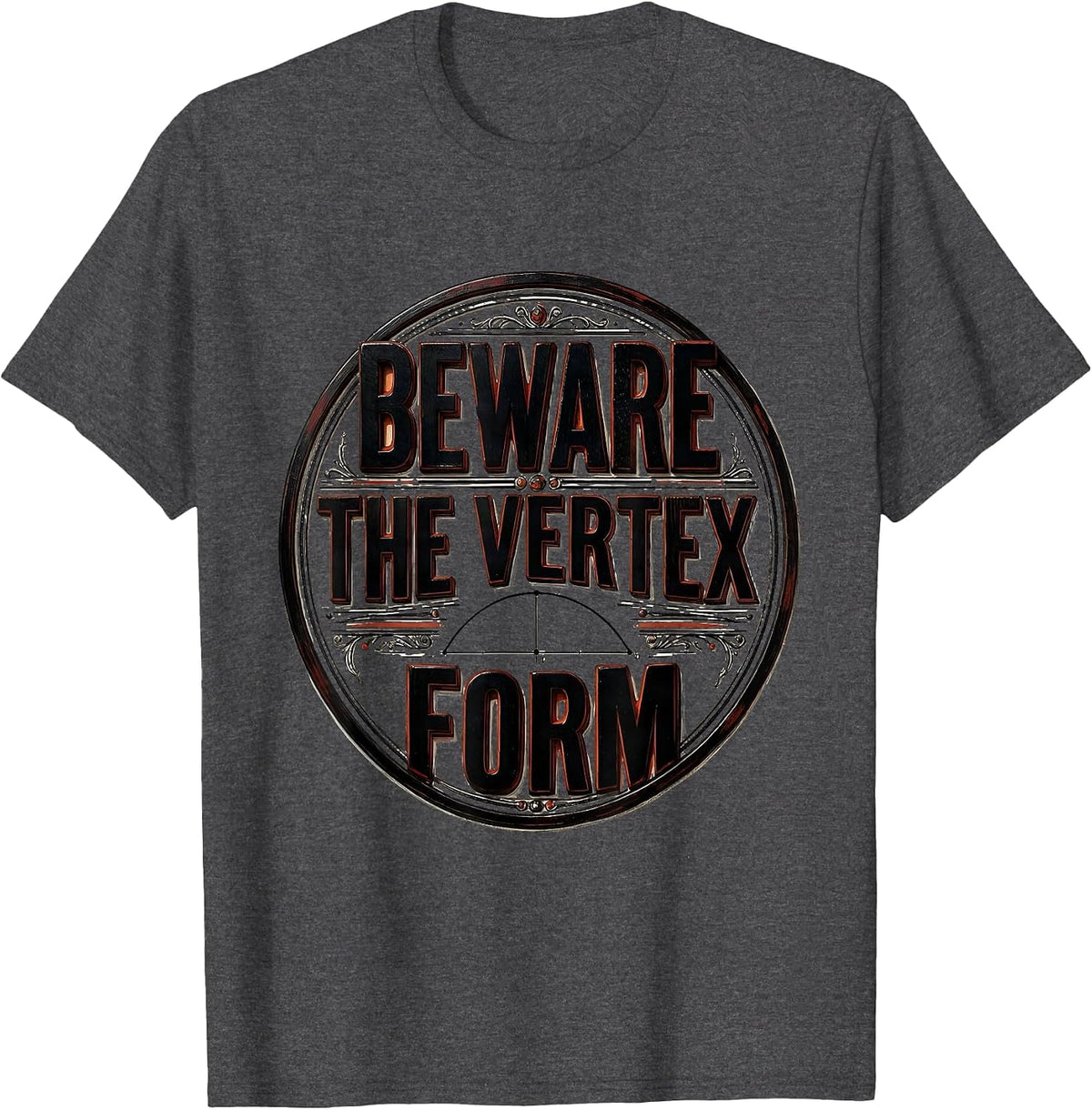 Beware The Vertex Form Funny Math Teacher Halloween Costume T-Shirt - Dark Heather Grey