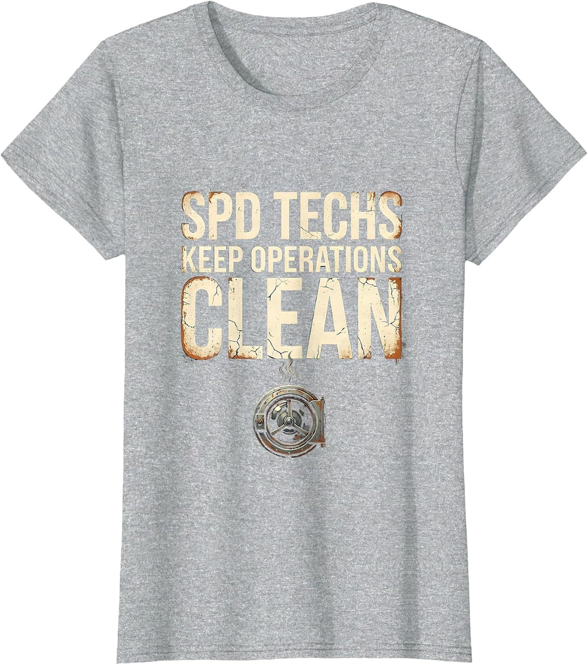 Women's SPD Techs Keep Operations Clean Distressed Funny Sterile T-Shirt - Heather Grey