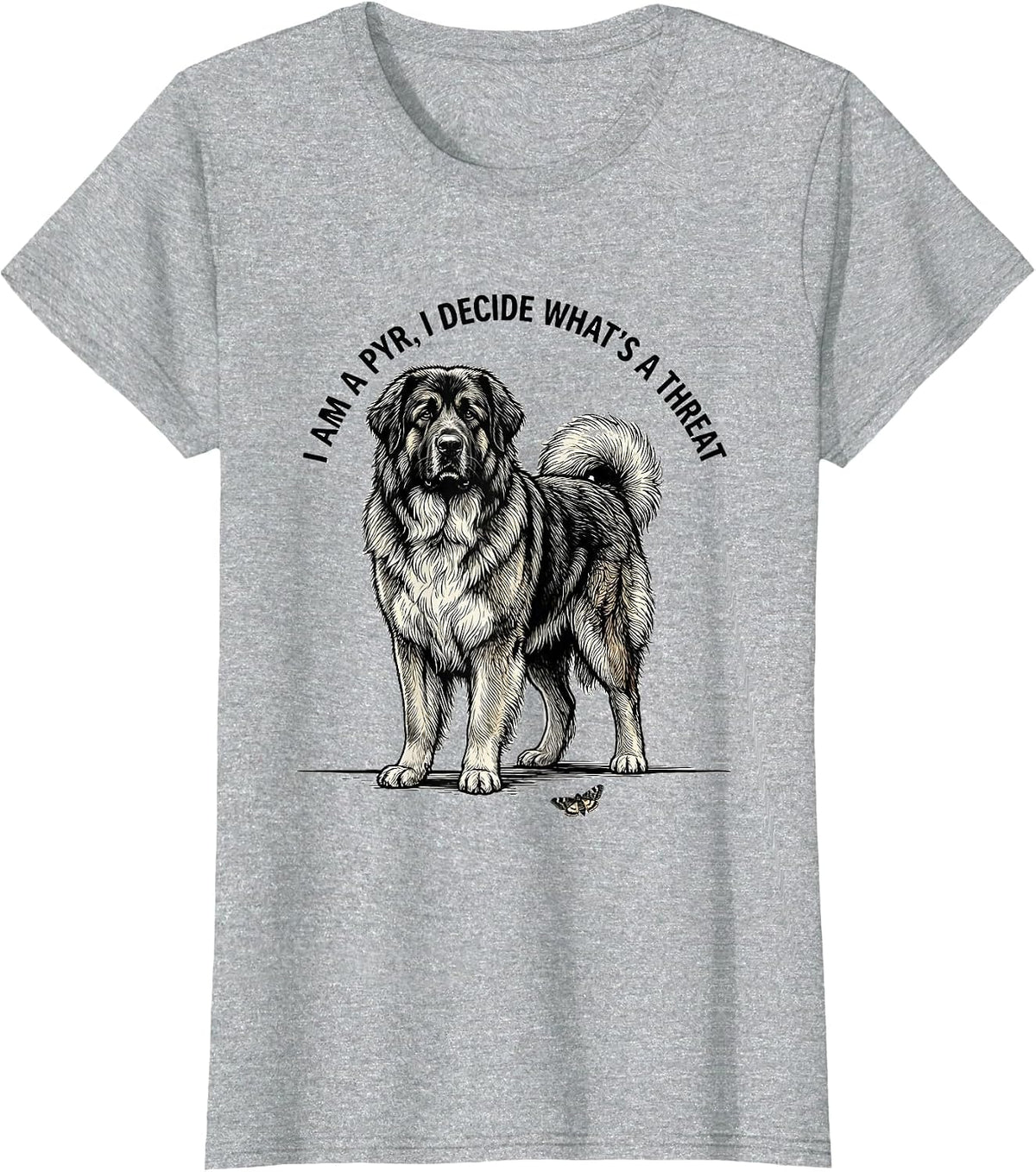 Women's I Am A Pyr I Decide What's A Threat Funny Great Pyrenees Dog T-Shirt - Heather Grey