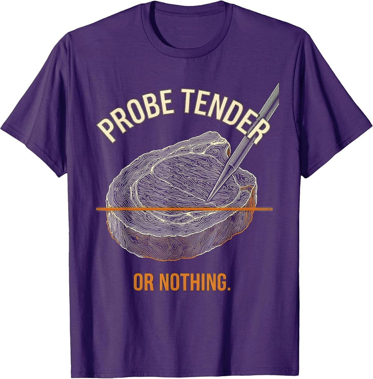 Probe Tender Or Nothing Funny BBQ Grilling Pitmaster T-Shirt - Purple