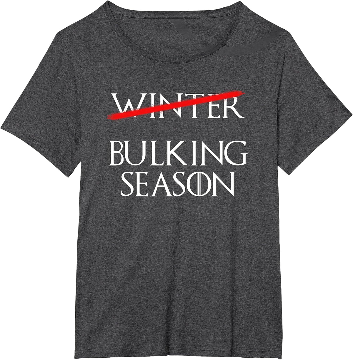 Not Winter Bulking Season Bodybuilder Gains Motivation T-Shirt - Dark Heather Grey