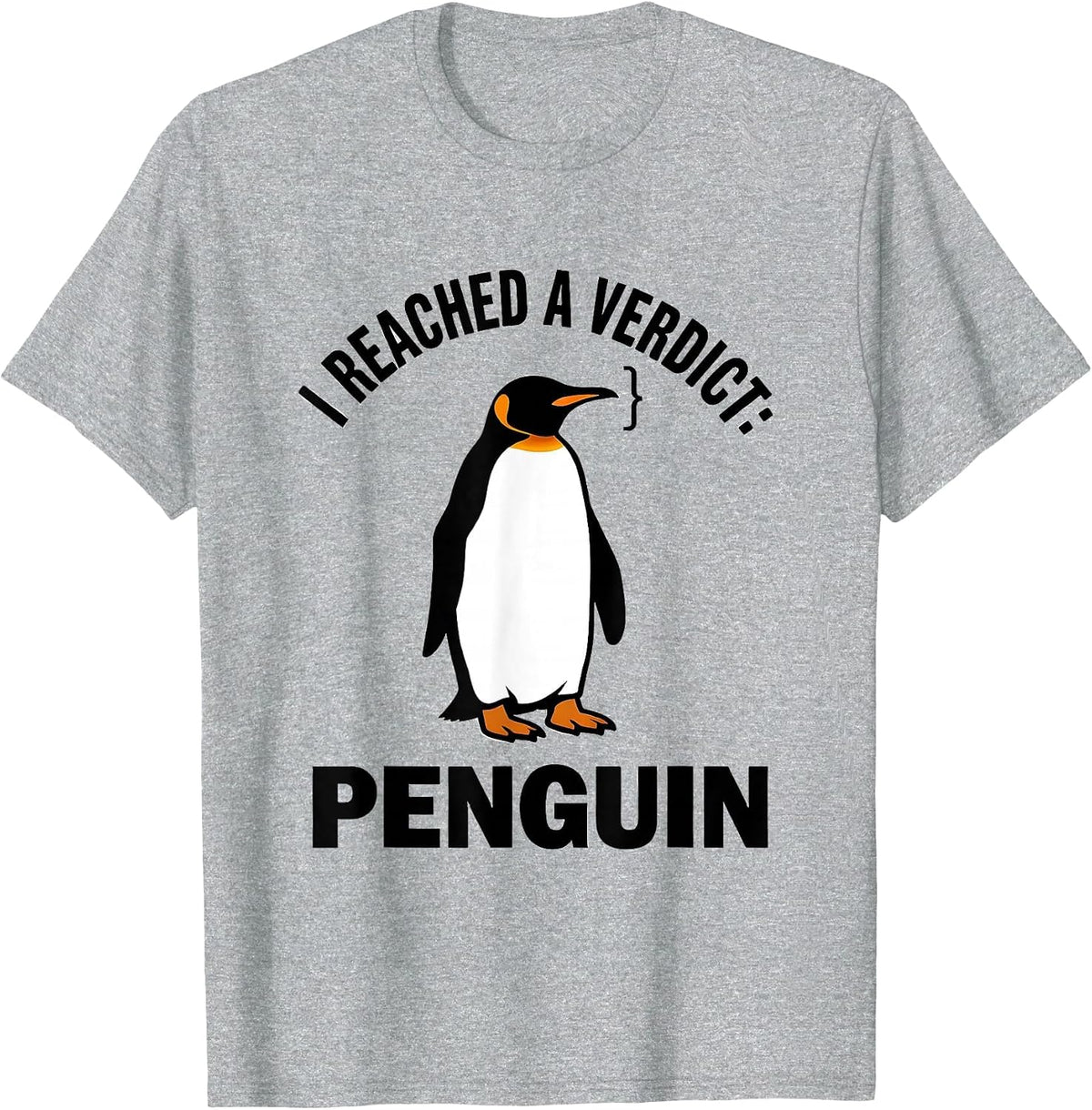 Men's I Reached A Verdict Penguin Funny Penguin Lover Animal Humor T-Shirt - Heather Grey