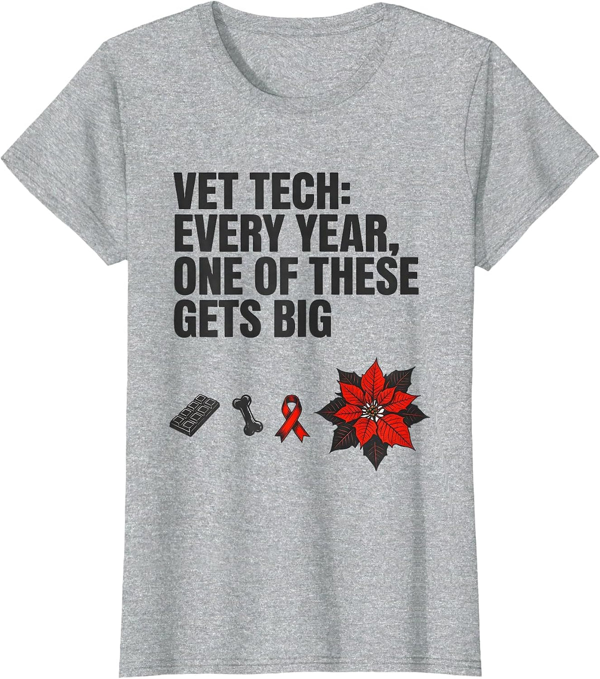 Women's Vet Tech: Every Year, One Of These Gets Big Humor T-Shirt - Heather Grey