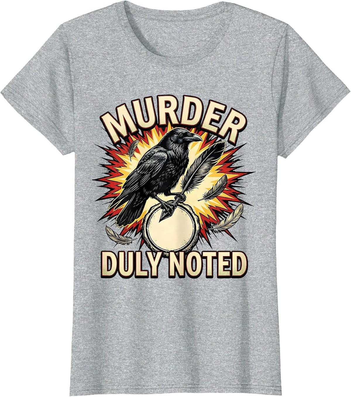 Murder Duly Noted Dark Humor Crow Raven Gothic Bird Lover T-Shirt - Heather Grey