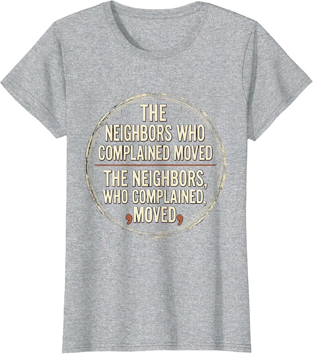 The Neighbors Who Complained Moved Vintage Grammar Pun T-Shirt - Heather Grey