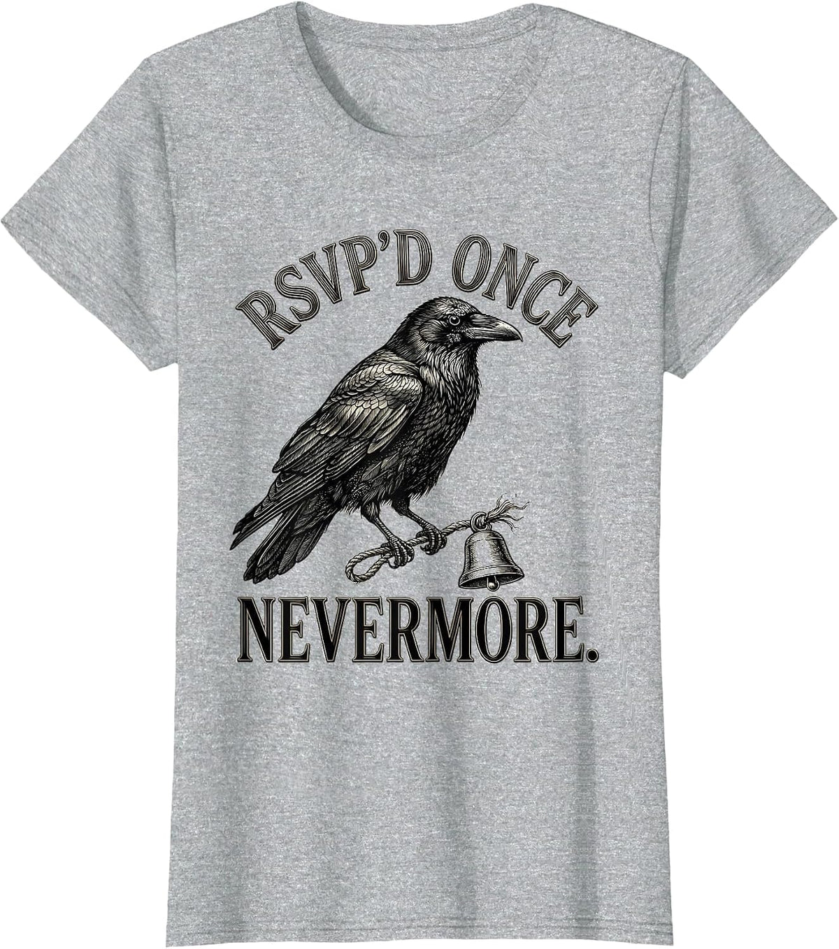 RSVP'd Once Nevermore Gothic Edgar Allan Poe Literary Humor T-Shirt - Heather Grey
