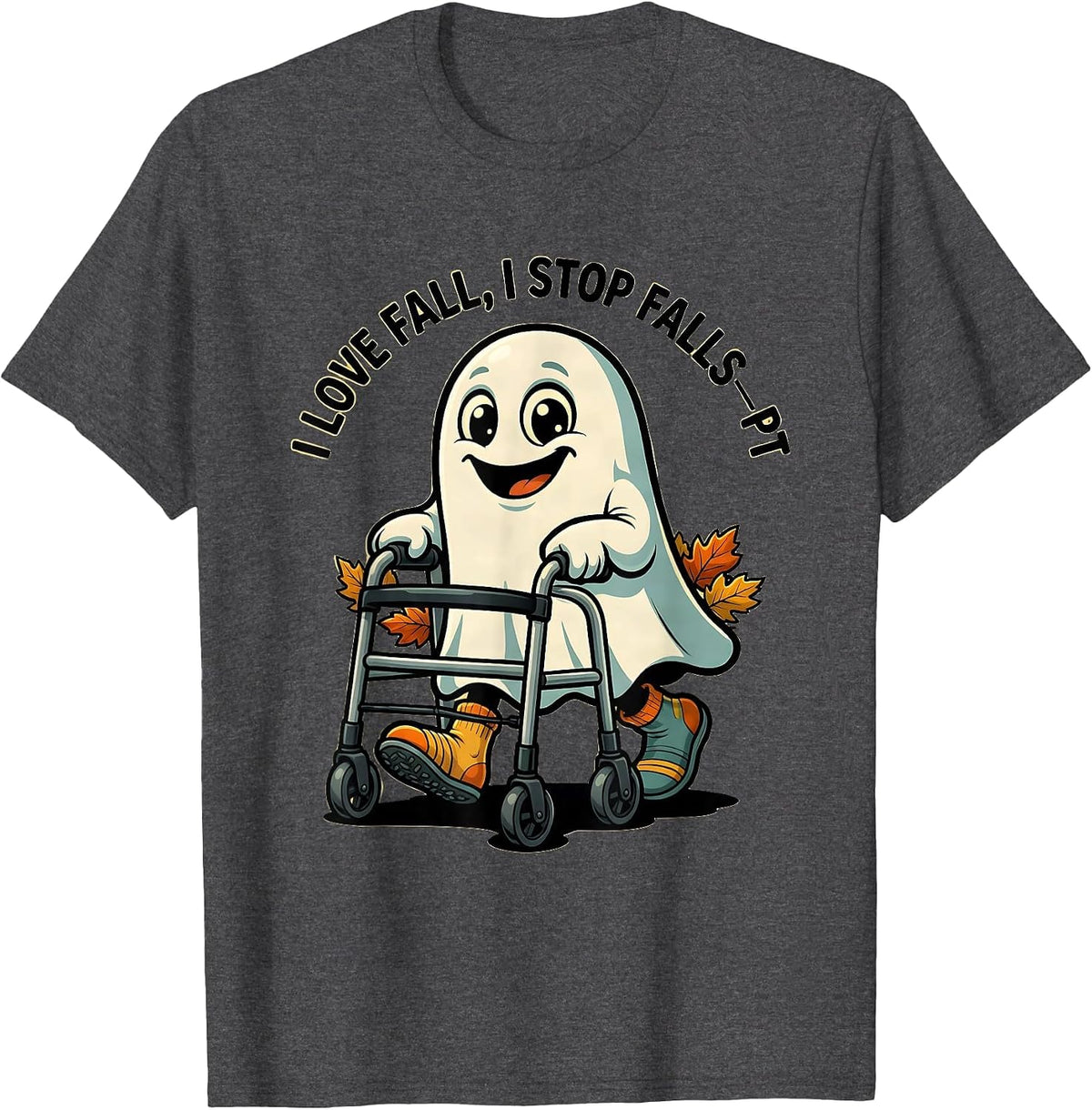 I Love Fall I Stop Falls PT Funny Nurse Physical Therapy T-Shirt - Dark Heather Grey