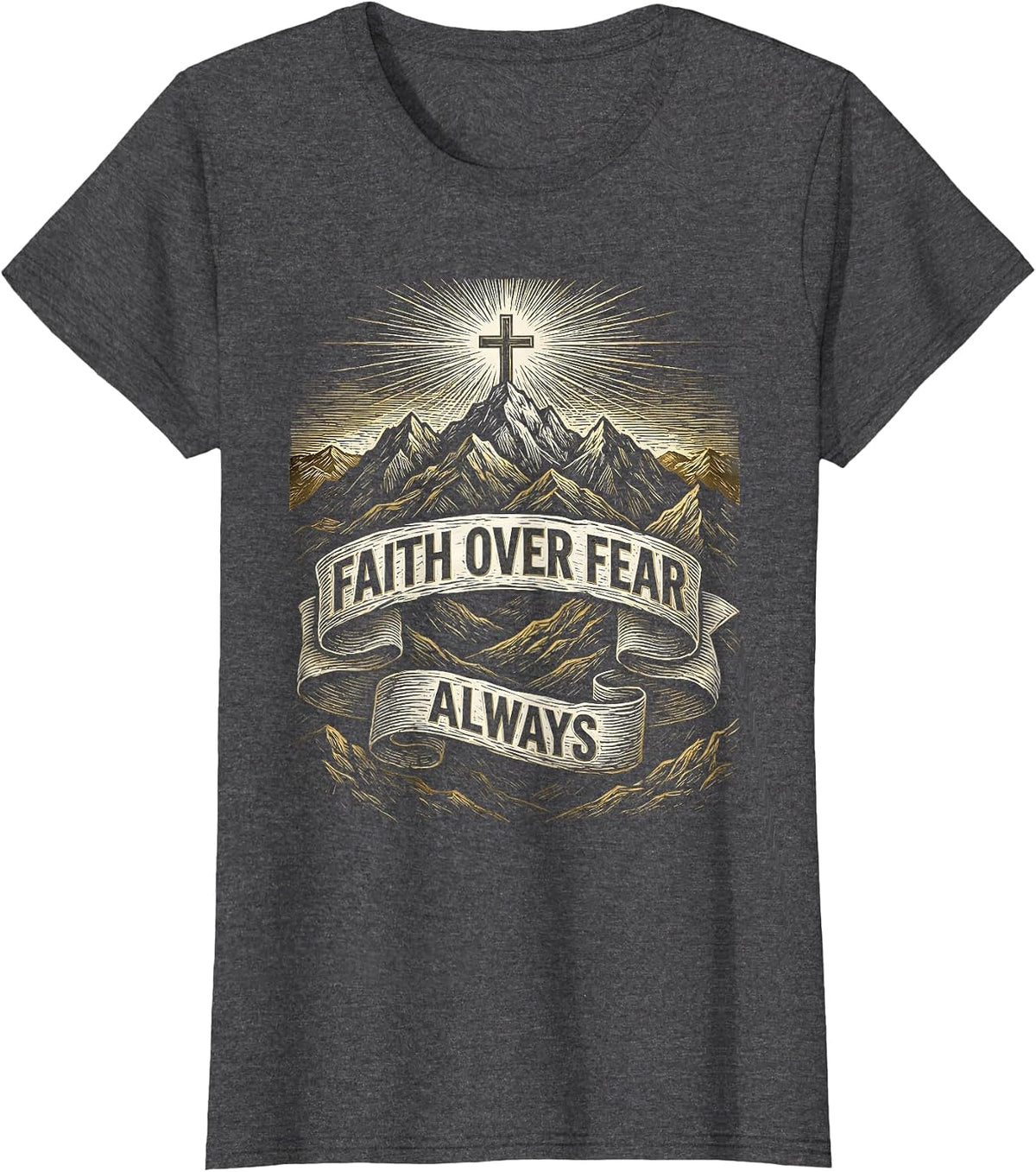 Women's Faith Over Fear Always Mountain Range Design T-Shirt - Dark Heather Grey