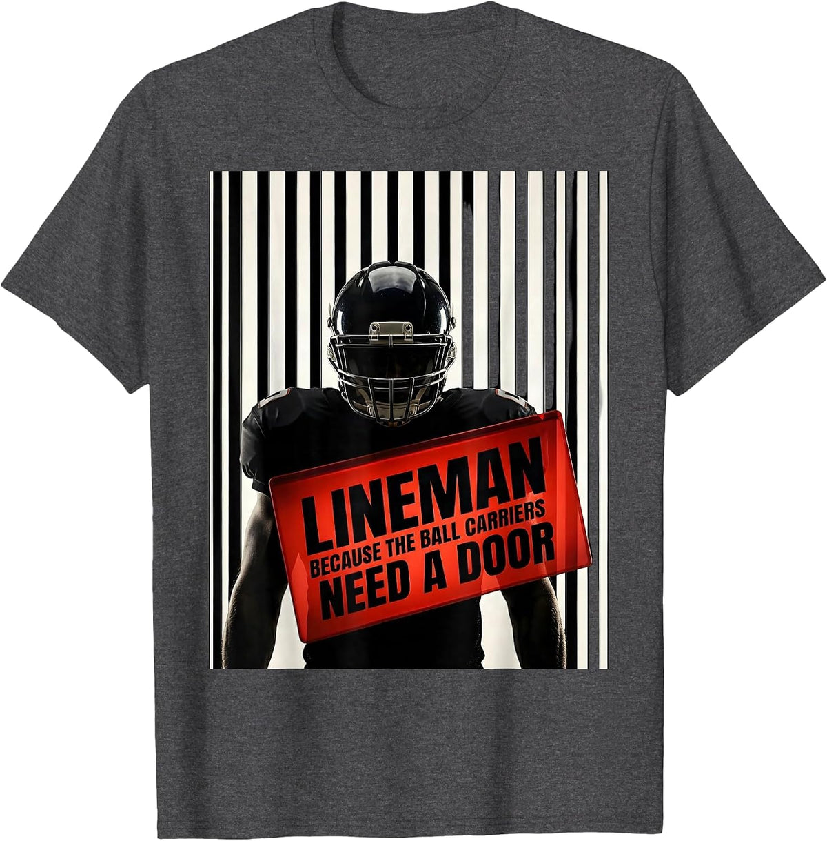 Lineman Because The Ball Carriers Need A Door Funny T-Shirt - Dark Heather Grey