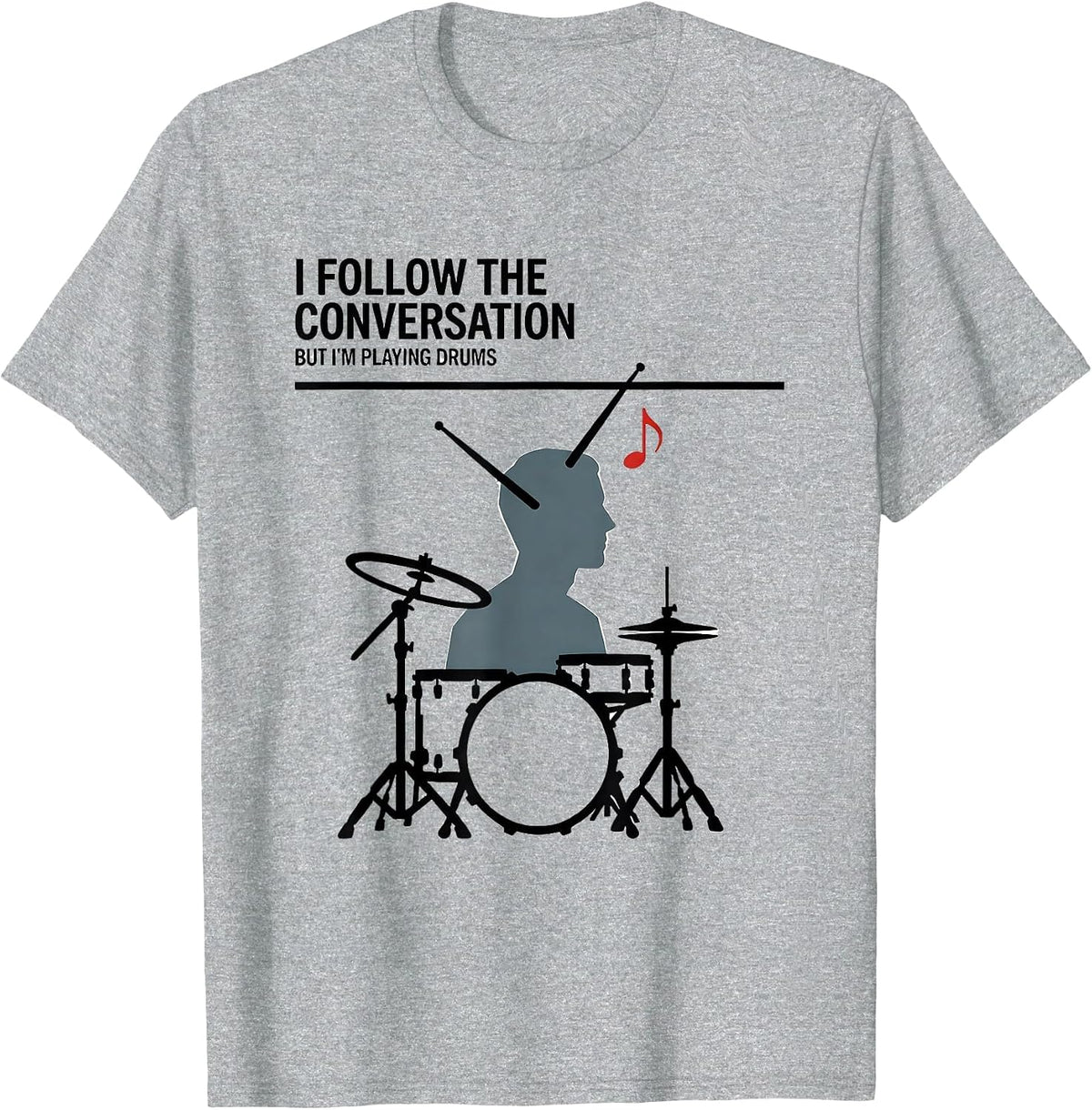 Men's I Follow The Conversation, But I'm Playing Drums Funny T-Shirt - Heather Grey